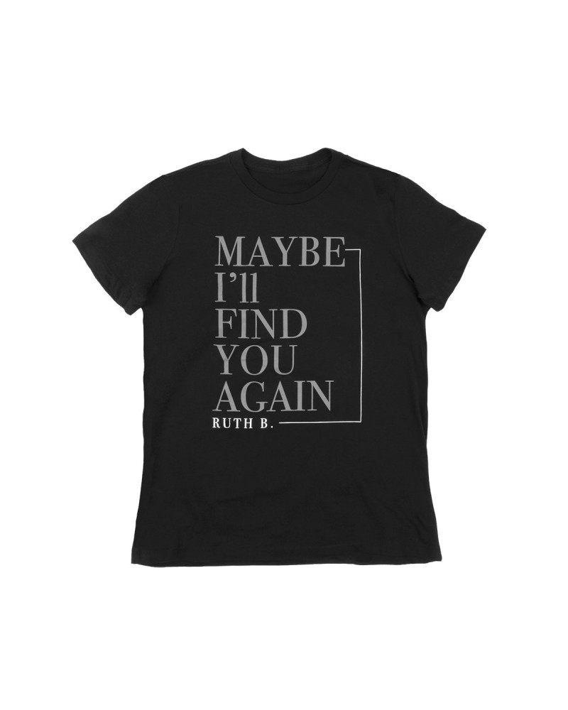 Ruth B. Maybe I’ll Find You Again T-shirt $6.21 Shirts