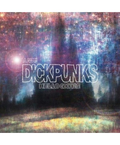 DICKPUNKS HELLO GOODBYE CD $10.42 CD