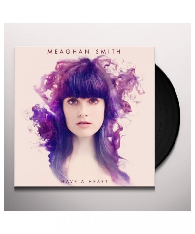 Meaghan Smith Have A Heart Vinyl Record $4.18 Vinyl