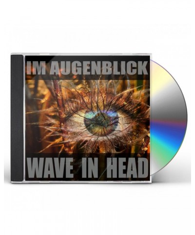 Wave in head IM AUGENBLICK CD $25.10 CD