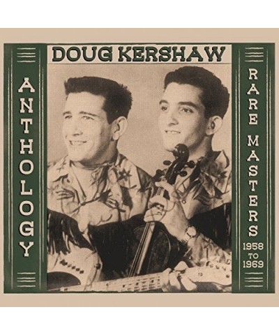 Doug Kershaw ANTHOLOGY - RARE MASTERS 1958-1969 CD $12.04 CD