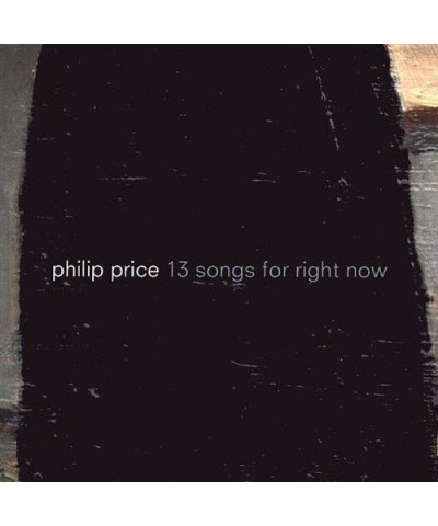 Philip Price 13 SONGS FOR RIGHT NOW CD $10.13 CD