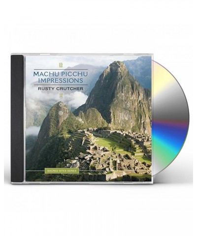 Rusty Crutcher SACRED SITES SERIES: MACHU PICCHU IMPRESSIONS CD $11.91 CD