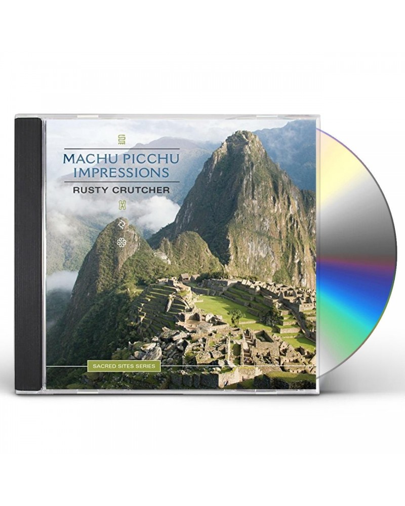 Rusty Crutcher SACRED SITES SERIES: MACHU PICCHU IMPRESSIONS CD $11.91 CD