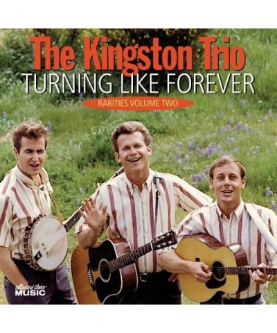 The Kingston Trio Turning Like Forever Rarities Vol. 2 CD $22.45 CD