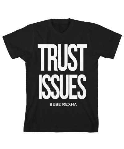 Bebe Rexha Trust Issues T-shirt $7.73 Shirts