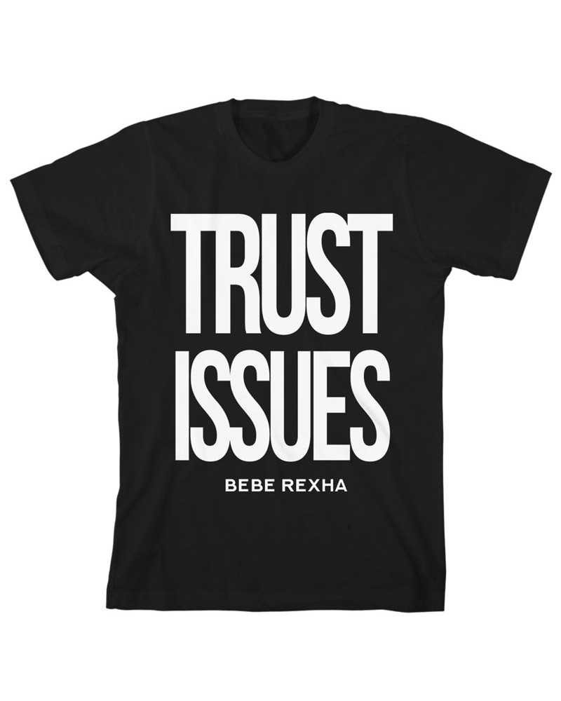 Bebe Rexha Trust Issues T-shirt $7.73 Shirts