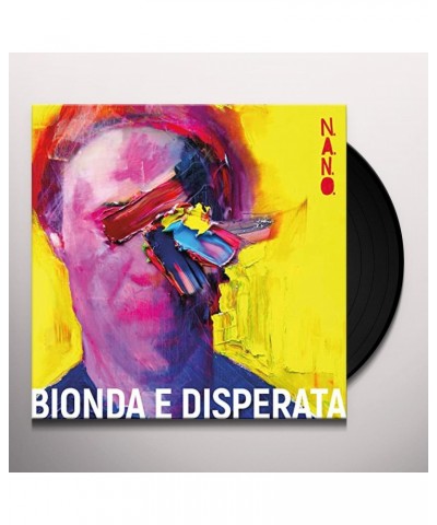 N.A.N.O. BIONDA E DISPERATA Vinyl Record $8.20 Vinyl