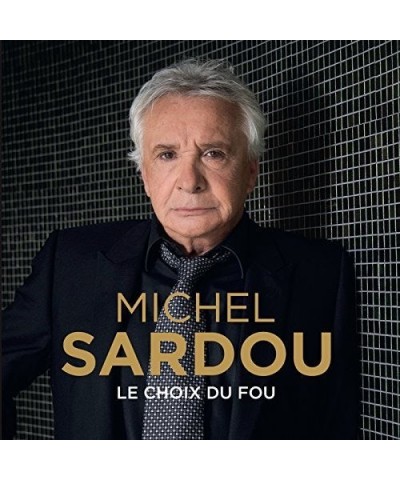 Michel Sardou LE CHOIX DU FOU CD $12.91 CD