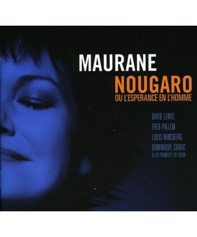 Maurane NOUGARO OU L'ESPERANCE EN L'HOMME CD $21.18 CD