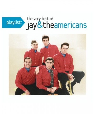 Jay & The Americans PLAYLIST: VERY BEST OF JAY & THE AMERICANS CD $11.89 CD