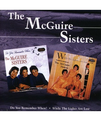 The McGuire Sisters DO YOU REMEMBER WHEN / WHILE LIGHTS ARE LOW CD $9.83 CD